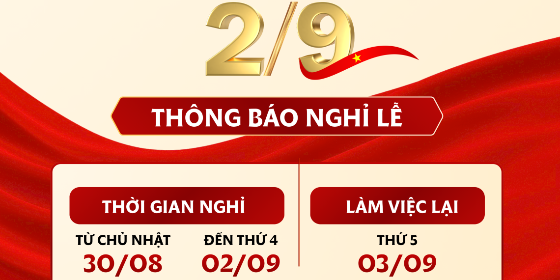 CHÀO MỪNG NGÀY QUỐC KHÁNH 2/9 – THÔNG BÁO LỊCH NGHỈ LỄ
